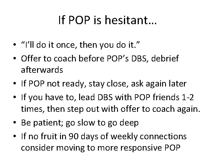 If POP is hesitant… • “I’ll do it once, then you do it. ”