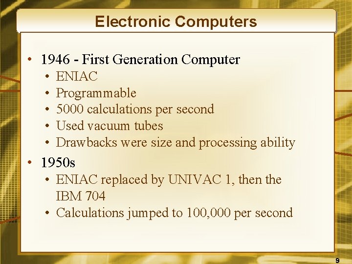 Electronic Computers • 1946 - First Generation Computer • • • ENIAC Programmable 5000