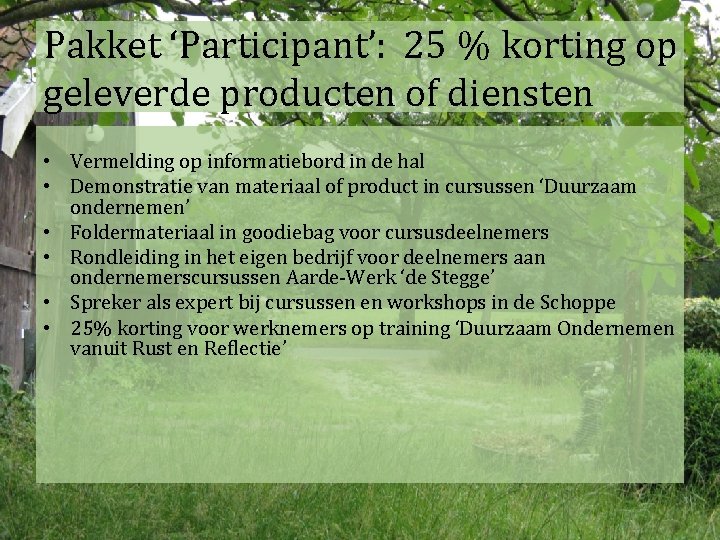 Pakket ‘Participant’: 25 % korting op geleverde producten of diensten • Vermelding op informatiebord