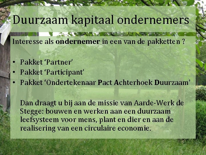 Duurzaam kapitaal ondernemers Interesse als ondernemer in een van de pakketten ? • Pakket