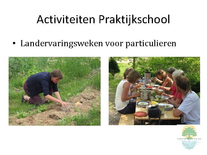 Activiteiten Praktijkschool • Landervaringsweken voor particulieren 