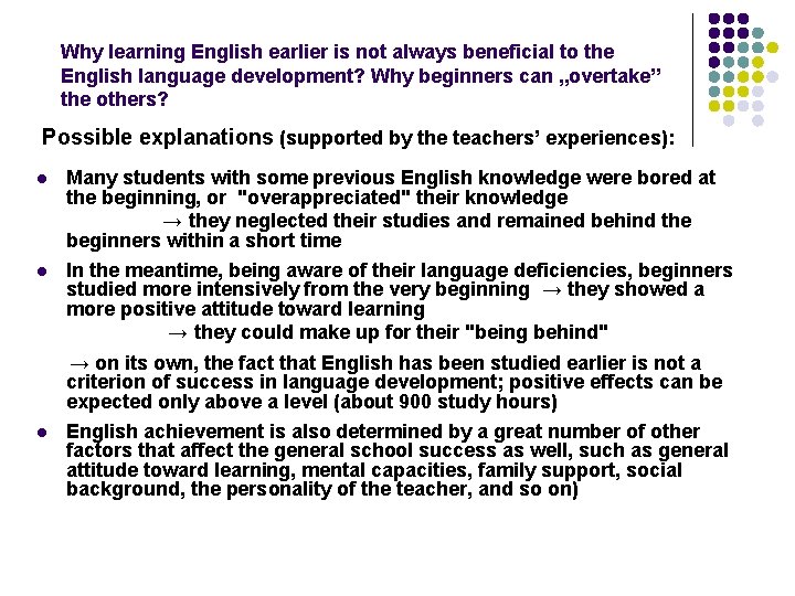 Why learning English earlier is not always beneficial to the English language development? Why