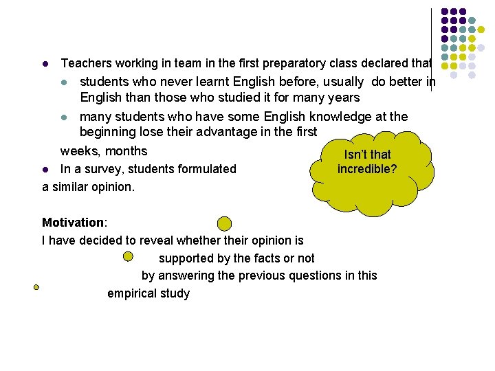 l Teachers working in team in the first preparatory class declared that students who