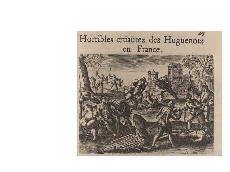 Violence in Europe - France (1560) In this picture, Huguenots (French Protestants) are being