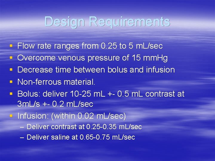 Design Requirements § § § Flow rate ranges from 0. 25 to 5 m.
