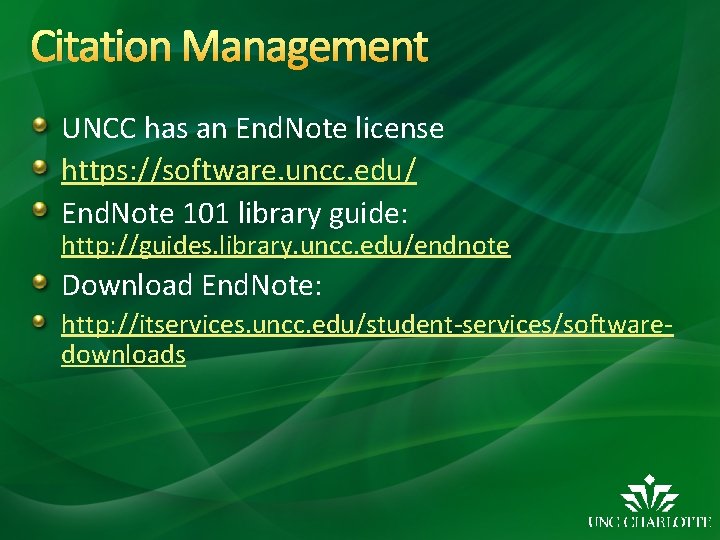 Citation Management UNCC has an End. Note license https: //software. uncc. edu/ End. Note