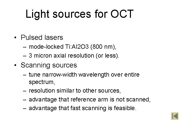 Light sources for OCT • Pulsed lasers – mode-locked Ti: Al 2 O 3
