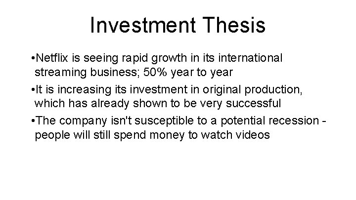 Investment Thesis • Netflix is seeing rapid growth in its international streaming business; 50%