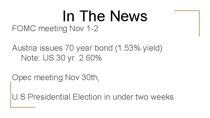 In The News FOMC meeting Nov 1 -2 Austria issues 70 year bond (1.