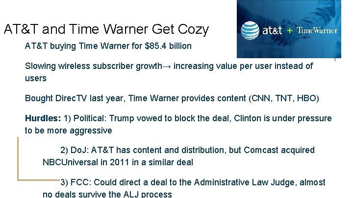 AT&T and Time Warner Get Cozy AT&T buying Time Warner for $85. 4 billion