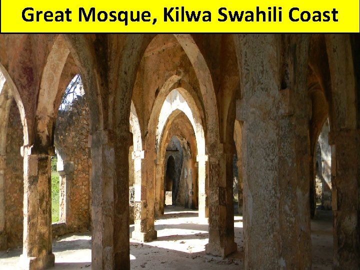 Great Mosque, Kilwa Swahili Coast 