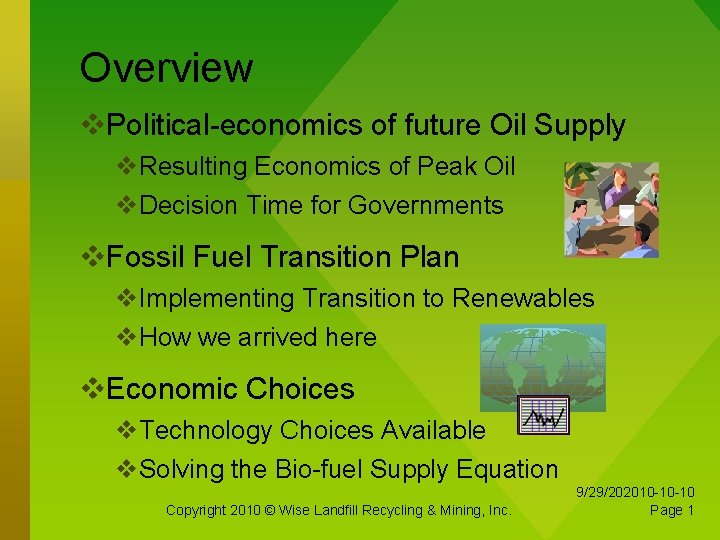 Overview Political-economics of future Oil Supply Resulting Economics of Peak Oil Decision Time for