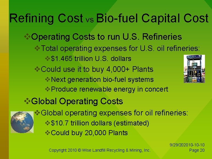 Refining Cost vs Bio-fuel Capital Cost Operating Costs to run U. S. Refineries Total