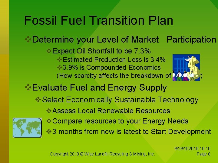 Fossil Fuel Transition Plan Determine your Level of Market Participation Expect Oil Shortfall to