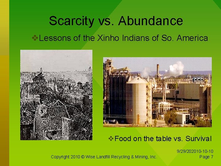 Scarcity vs. Abundance Lessons of the Xinho Indians of So. America Food on the