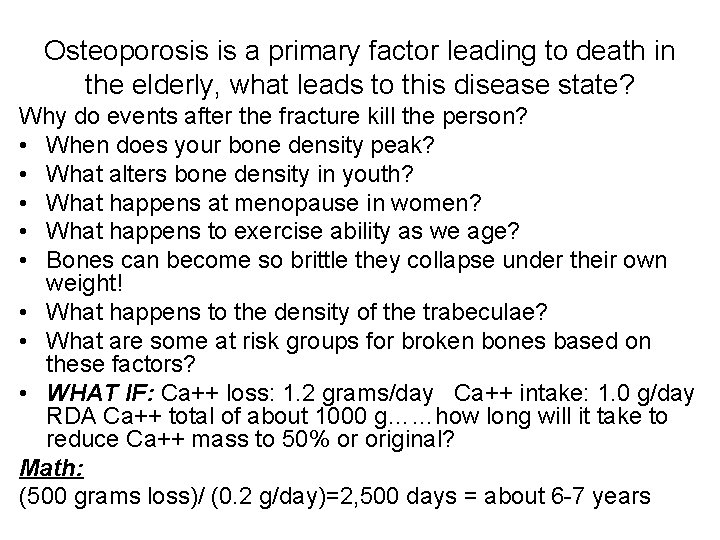 Osteoporosis is a primary factor leading to death in the elderly, what leads to