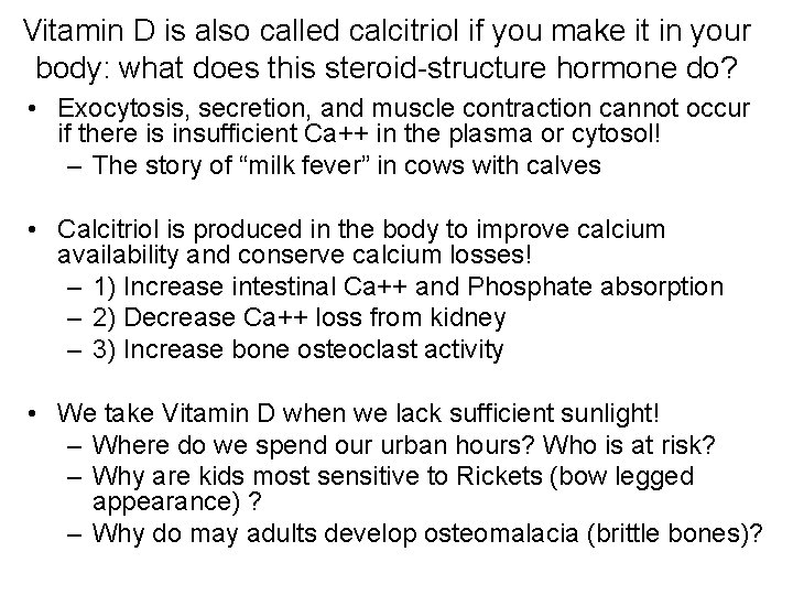 Vitamin D is also called calcitriol if you make it in your body: what