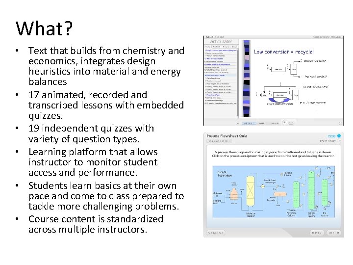 What? • Text that builds from chemistry and economics, integrates design heuristics into material