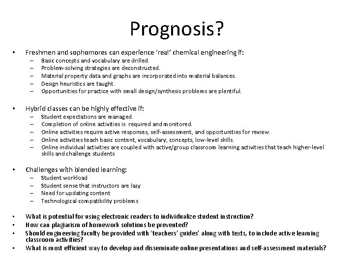 Prognosis? • Freshmen and sophomores can experience ‘real’ chemical engineering if: – – –