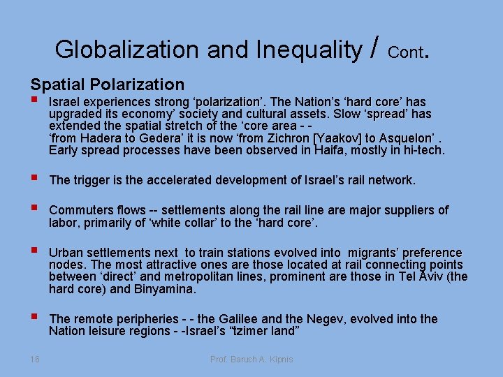 Globalization and Inequality / Cont. Spatial Polarization § Israel experiences strong ‘polarization’. The Nation’s