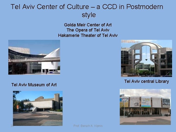 Tel Aviv Center of Culture – a CCD in Postmodern style Golda Meir Center