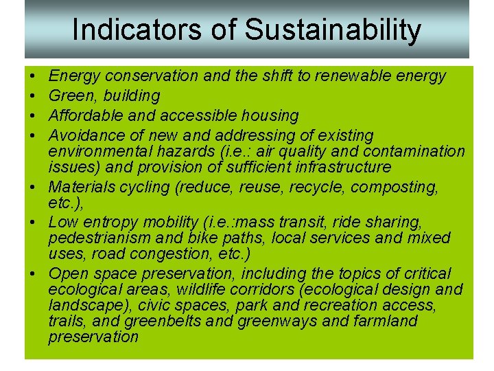 Indicators of Sustainability • • Energy conservation and the shift to renewable energy Green,
