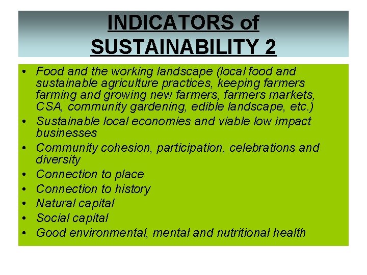 INDICATORS of SUSTAINABILITY 2 • Food and the working landscape (local food and sustainable