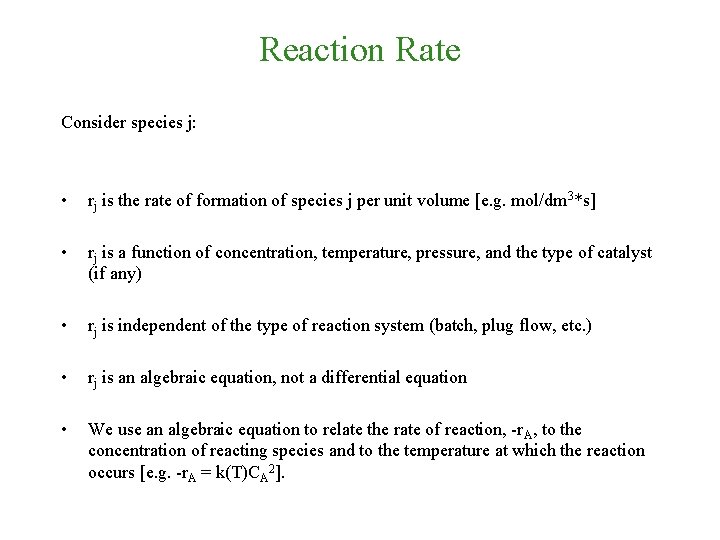 Reaction Rate Consider species j: • rj is the rate of formation of species