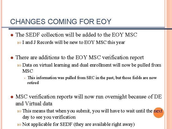 CHANGES COMING FOR EOY ● The SEDF collection will be added to the EOY