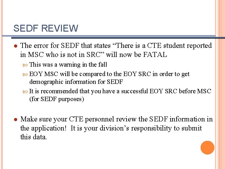 SEDF REVIEW ● The error for SEDF that states “There is a CTE student