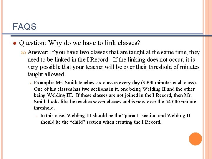 FAQS ● Question: Why do we have to link classes? Answer: If you have