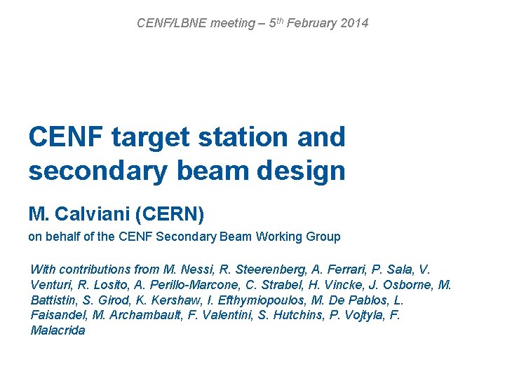 CENF/LBNE meeting – 5 th February 2014 CENF target station and secondary beam design