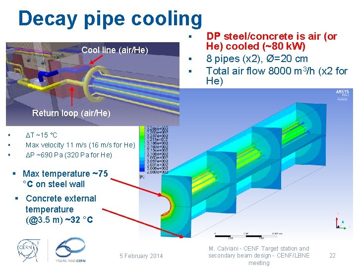 Decay pipe cooling § Cool line (air/He) § § DP steel/concrete is air (or