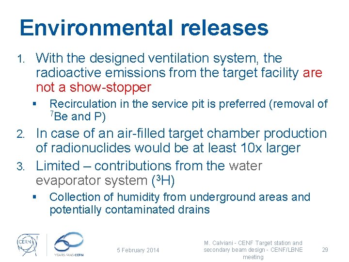 Environmental releases 1. With the designed ventilation system, the radioactive emissions from the target