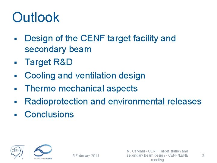 Outlook § § § Design of the CENF target facility and secondary beam Target
