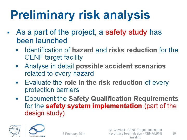 Preliminary risk analysis § As a part of the project, a safety study has