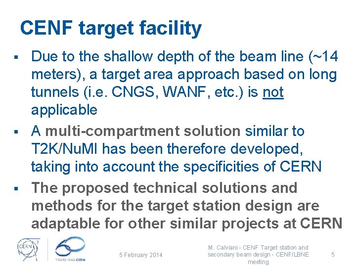 CENF target facility Due to the shallow depth of the beam line (~14 meters),