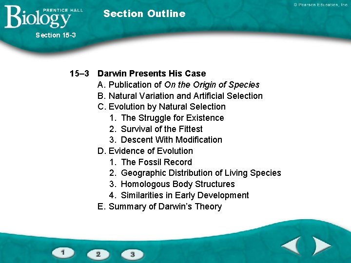 Section Outline Section 15 -3 15– 3 Darwin Presents His Case A. Publication of