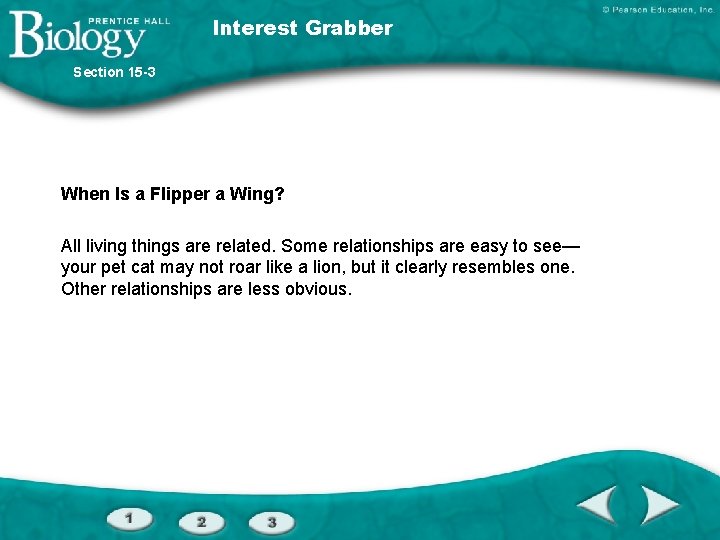 Interest Grabber Section 15 -3 When Is a Flipper a Wing? All living things