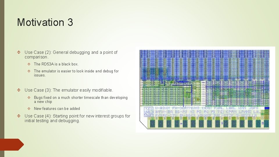 Motivation 3 Use Case (2): General debugging and a point of comparison. The RD