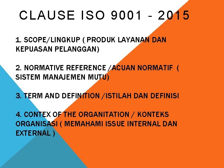 CLAUSE I SO 9001 - 2015 1. SCOPE/LINGKUP ( PRODUK LAYANAN DAN KEPUASAN PELANGGAN)