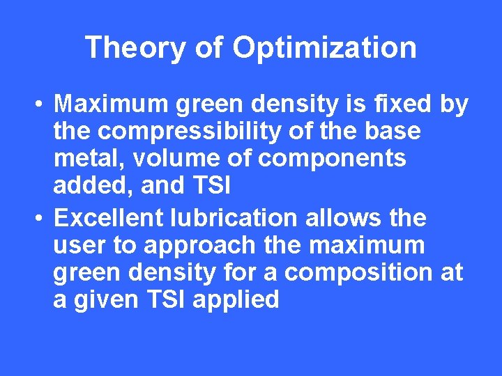 Theory of Optimization • Maximum green density is fixed by the compressibility of the