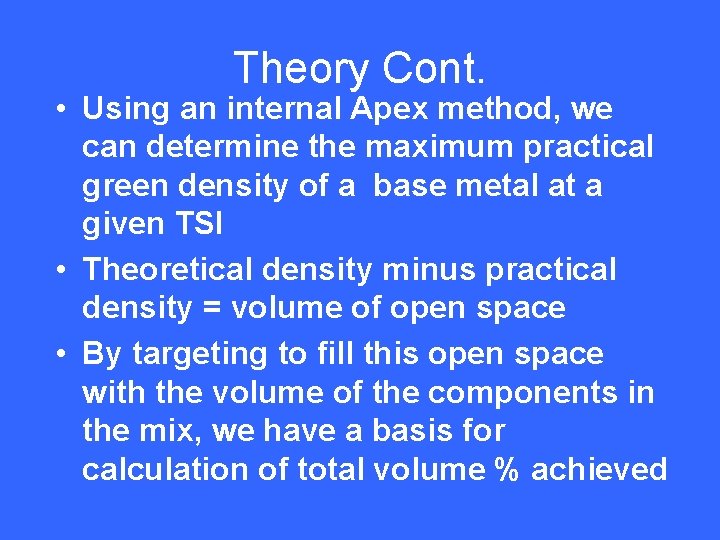 Theory Cont. • Using an internal Apex method, we can determine the maximum practical