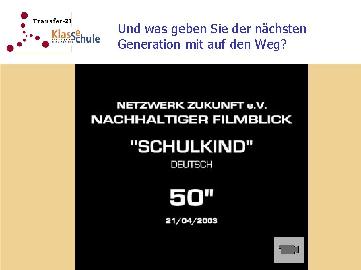 Und was geben Sie der nächsten Generation mit auf den Weg? 
