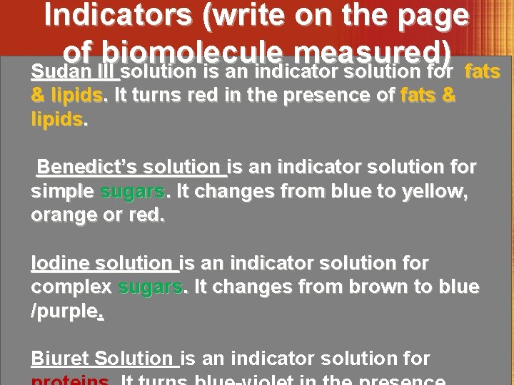 Indicators (write on the page of biomolecule measured) Sudan III solution is an indicator
