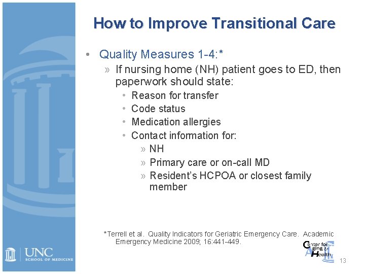 How to Improve Transitional Care • Quality Measures 1 -4: * » If nursing