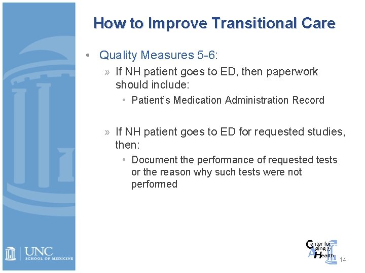 How to Improve Transitional Care • Quality Measures 5 -6: » If NH patient