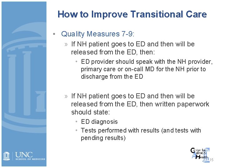 How to Improve Transitional Care • Quality Measures 7 -9: » If NH patient