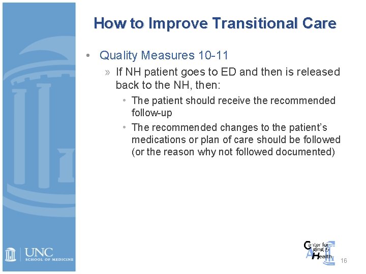How to Improve Transitional Care • Quality Measures 10 -11 » If NH patient