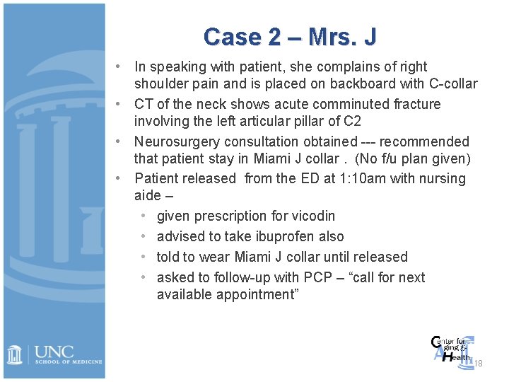 Case 2 – Mrs. J • In speaking with patient, she complains of right